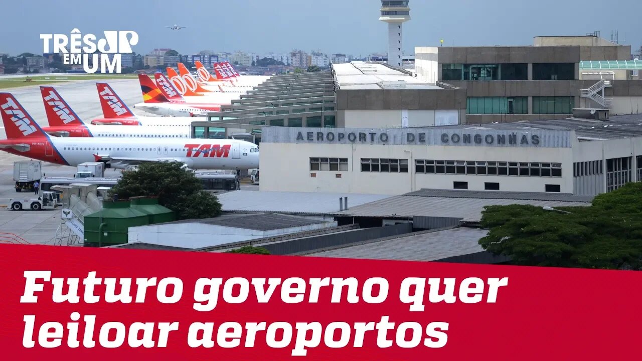 Futuro governo quer leiloar Aeroportos de Congonhas e Santos Dumont