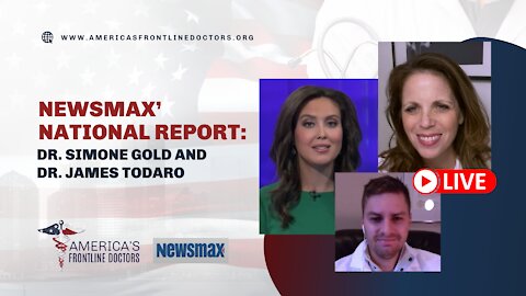 Newsmax’ National Report: Dr. Simone Gold and Dr. James Todaro