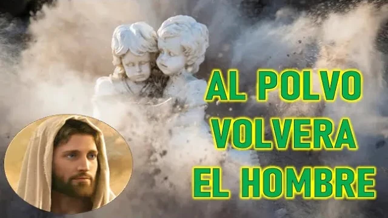 AL POLVO VOLVERA EL HOMBRE - JESUCRISTO REY A DANIEL DE MARIA