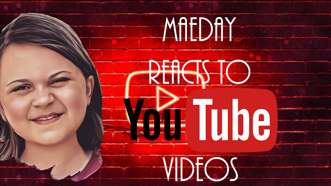 MaeDay Reacts to YouTube