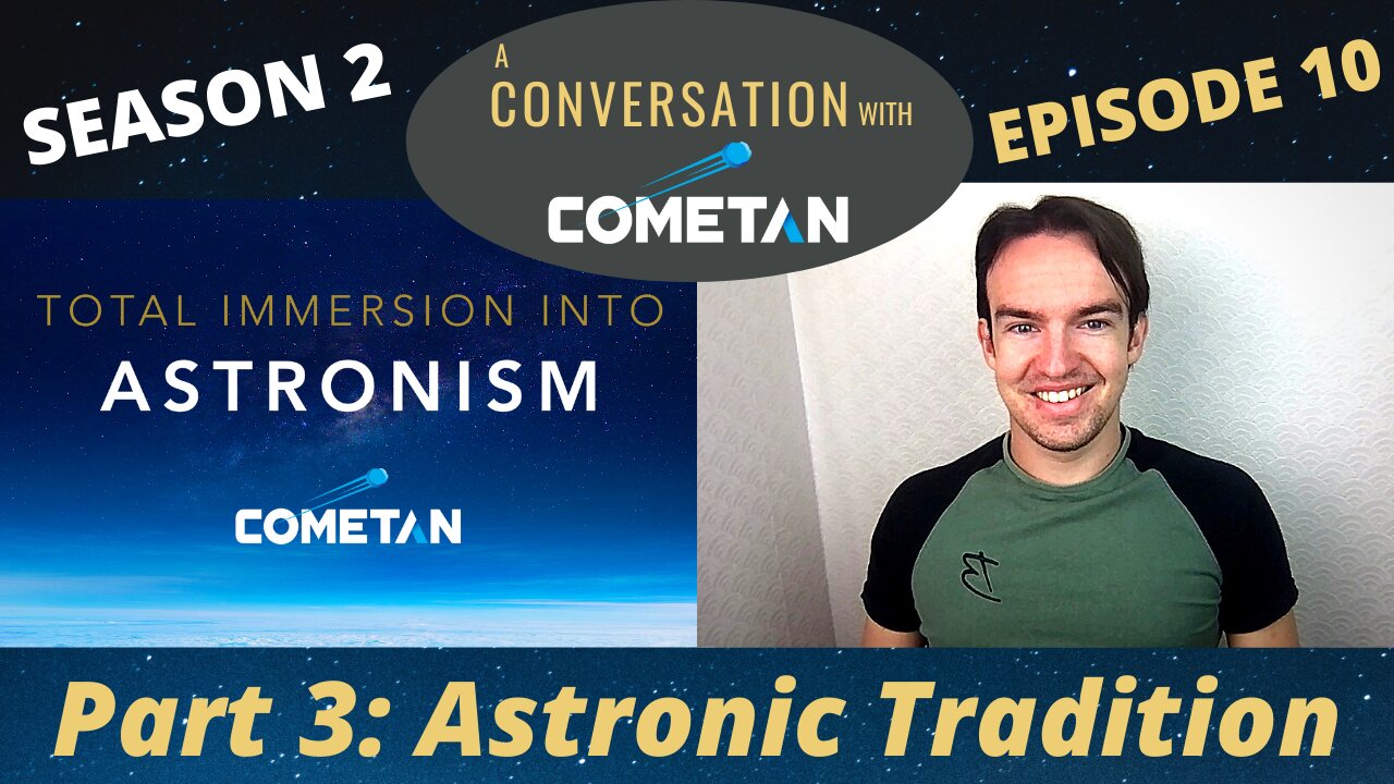 A Conversation with Cometan | S2E10 | Total Immersion into Astronism: Astronic Tradition