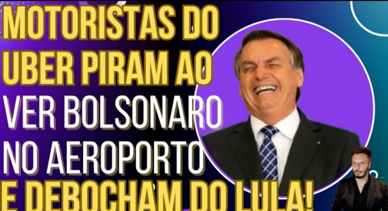 in Brazil App drivers freak out when they meet Bolsonaro at the airport and blast Lula!