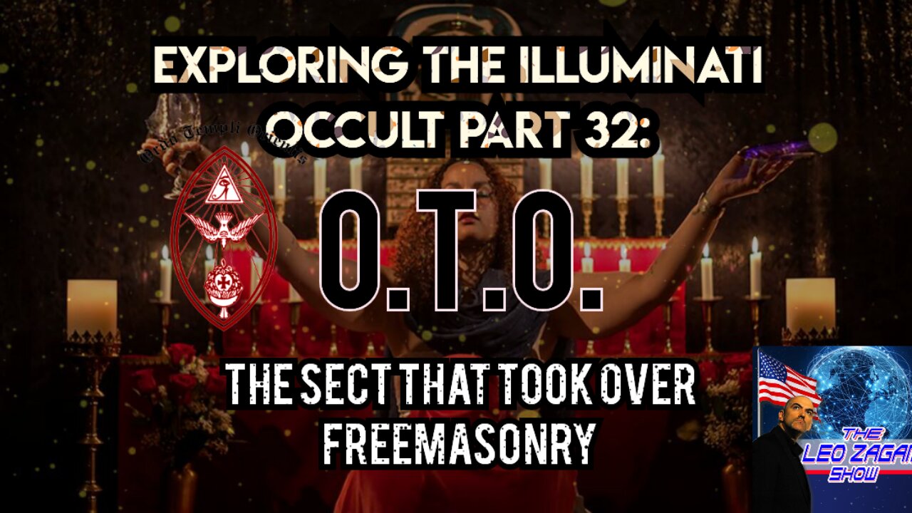 Exploring the Illuminati Occult Part 32: O.T.O. The Sect that Took Over Freemasonry