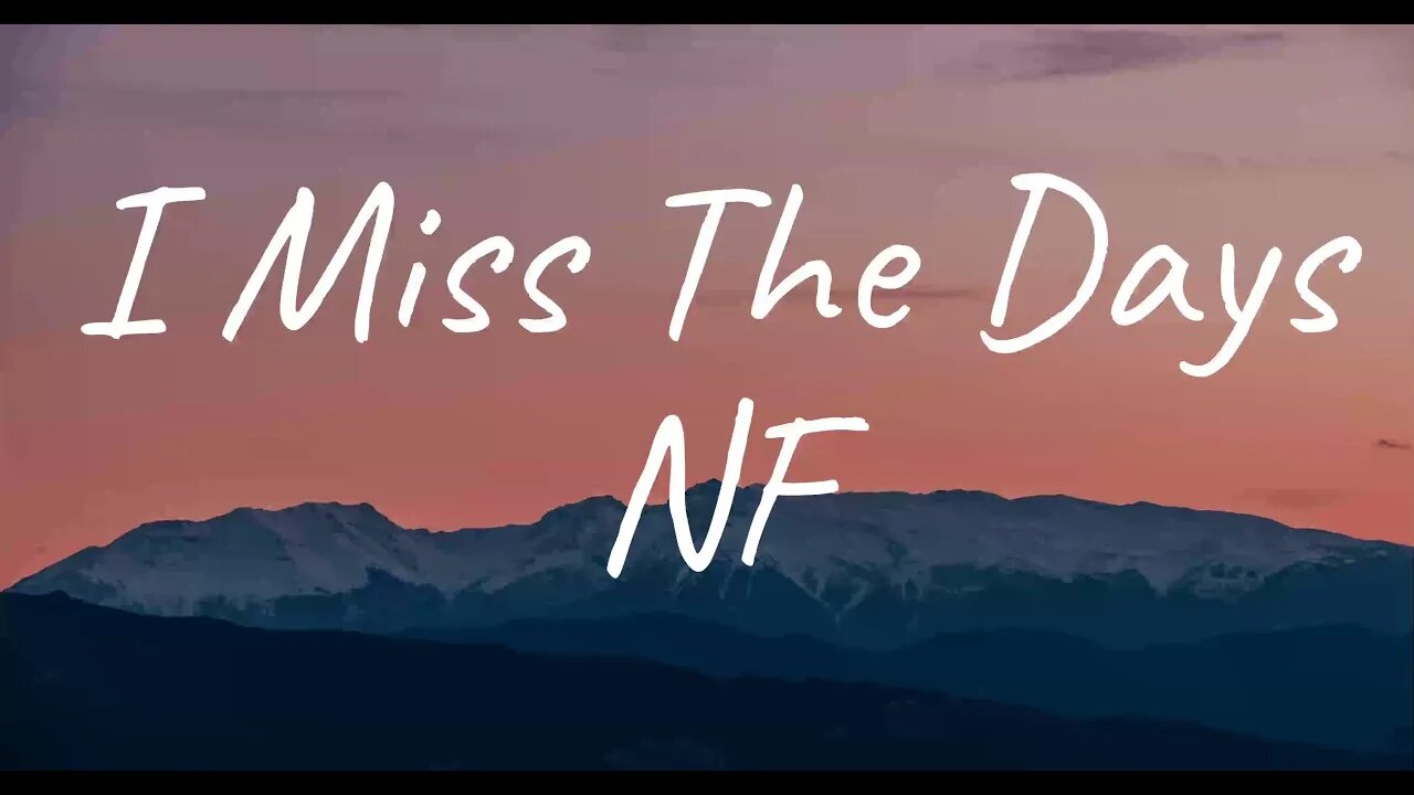 NF - I Miss The Days (Lyrics)