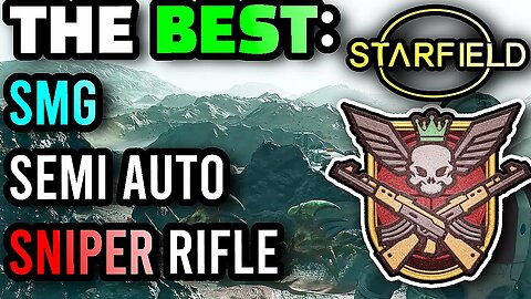 Starfield - The BEST SMG, Rifle, and Sniper Rifle