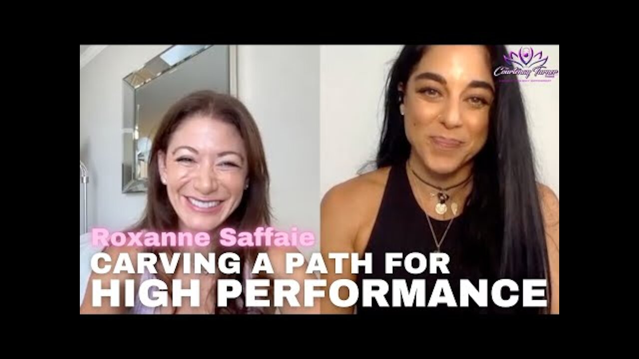 Ep 43: Roxanne Saffaie Carving a Path for High Performance | The Courtenay Turner Podcast