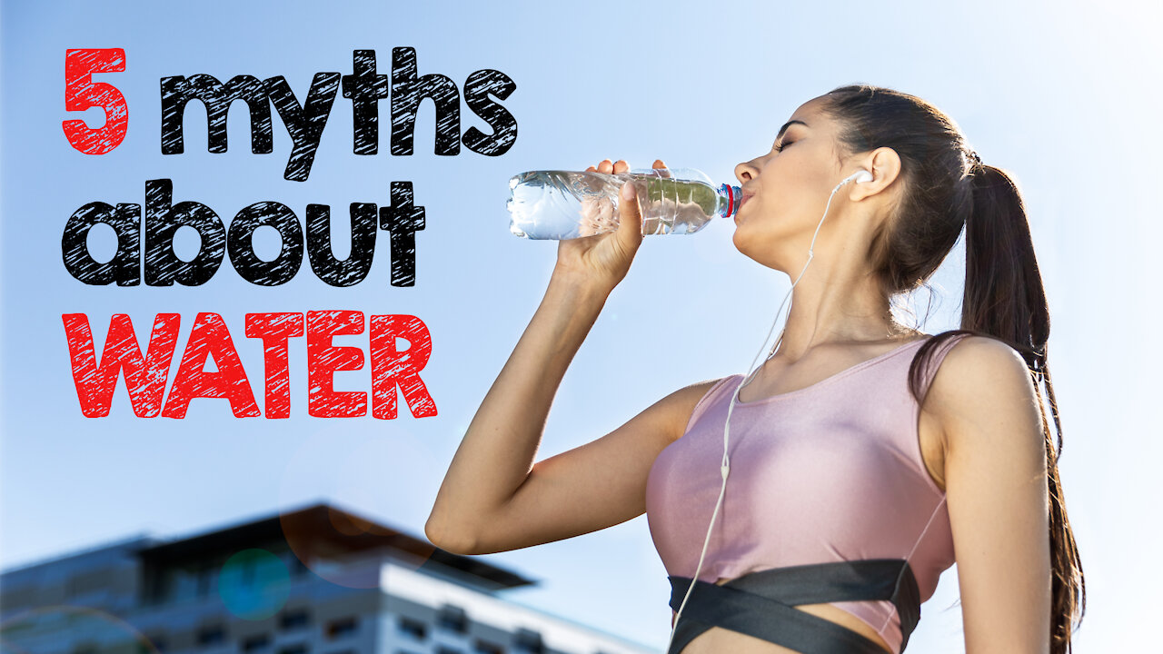 5 Myths About Water