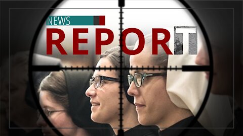 Catholic — News Report — Nuns in the Crosshairs