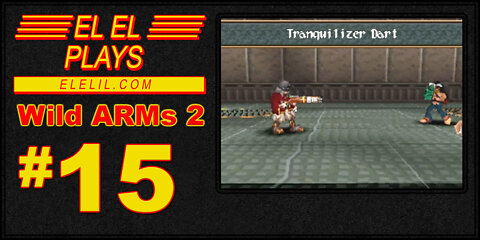 El El Plays Wild ARMs 2 Episode 15: Greater Than the Summons of It's Parts