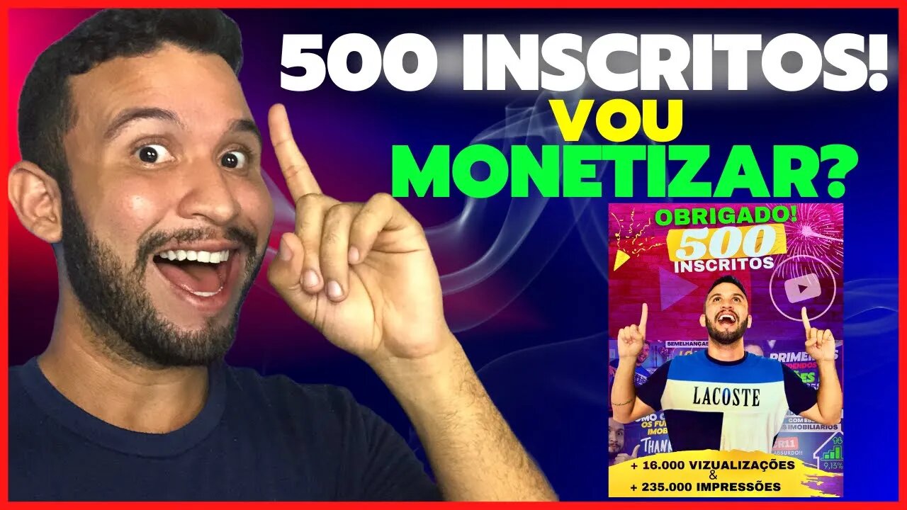 500 INSCRITOS NO CANAL VOU MONETIZAR?