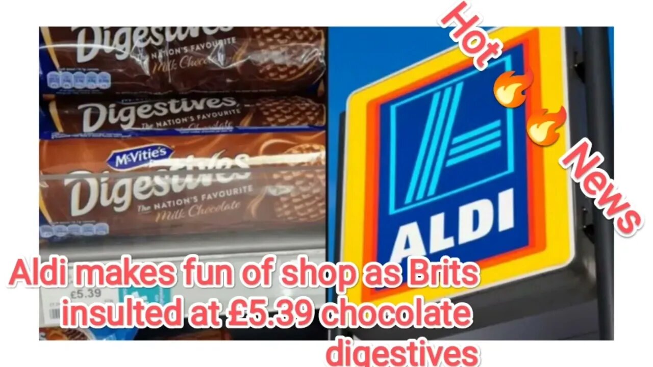 Aldi makes fun of shop as Brits insulted at £5.39 chocolate digestives