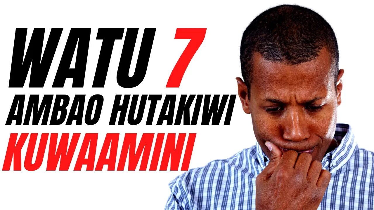 WATU 7 AMBAO HUTAKIWI KUWAAMINI | Ezden Jumanne