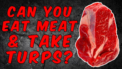 Can You Eat Meat Whilst Taking Turpentine?