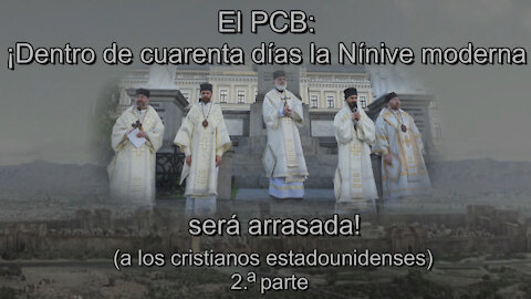 El PCB: ¡Dentro de cuarenta días la Nínive moderna será arrasada! (a los cristianos estadounidenses) Parte II