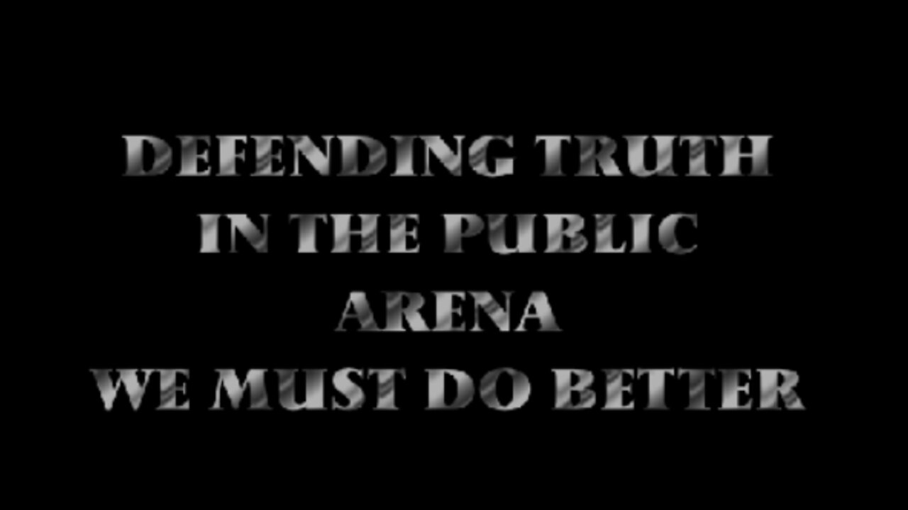 DEFENDING THE TRUTH IN THE PUBLIC ARENA