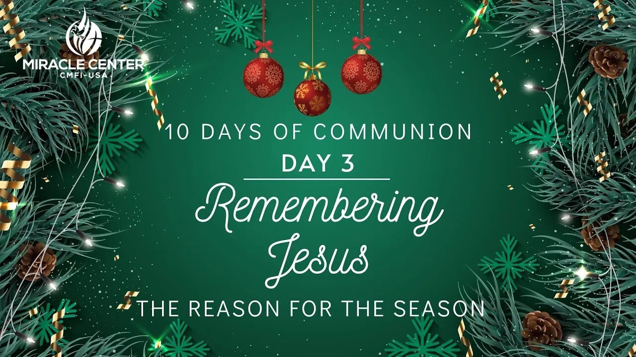 10 Days of Communion: Remembering Jesus is the Reason for the Season (Day 3)
