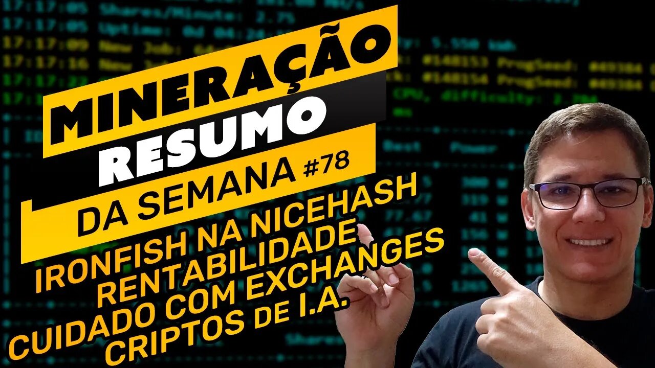 ⛏️🤟🏻RESUMO DA SEMANA #78 | IRONFISH NA NICEHASH | CUIDADO COM EXCHANGES | MOEDAS DE IA | EXCHANGES