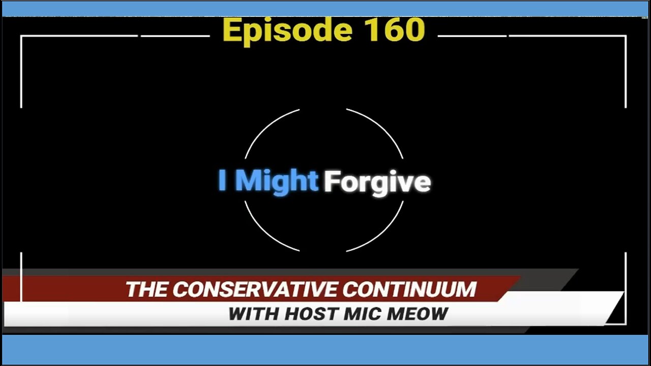 The Conservative Continuum, Episode 160, "I Might Forgive" with Tracy Bird