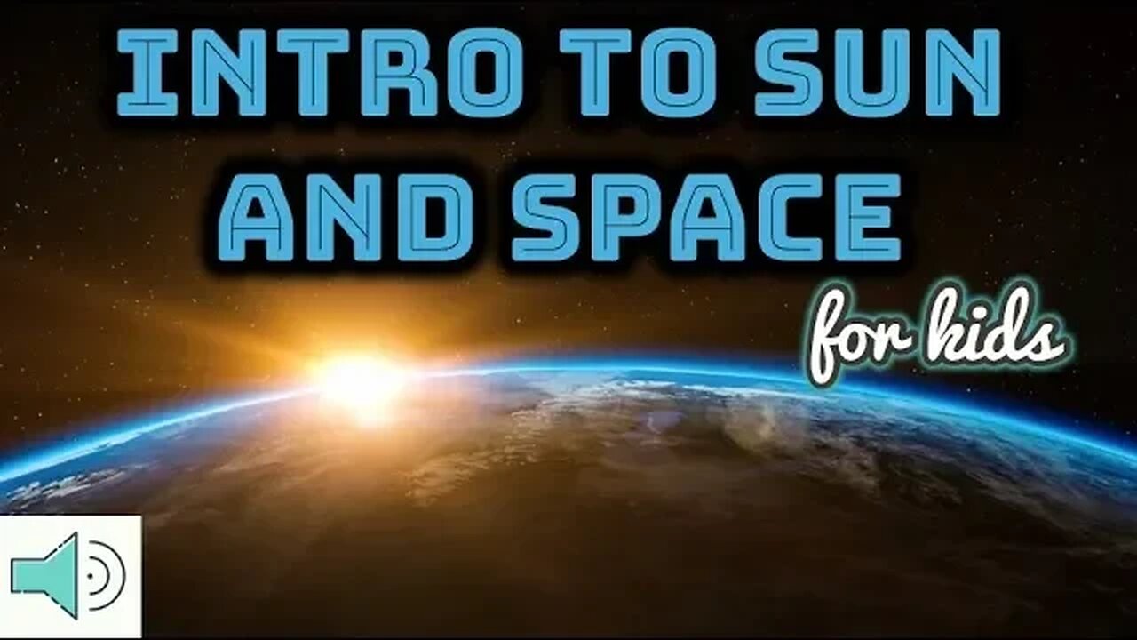 Introduction to SPACE and the SUN Learning Video for Kids - Educational video about Space and Sun