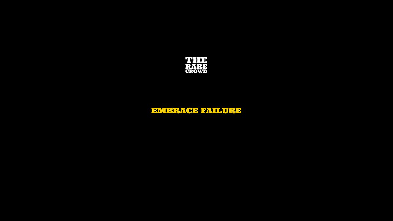 Embrace Failures