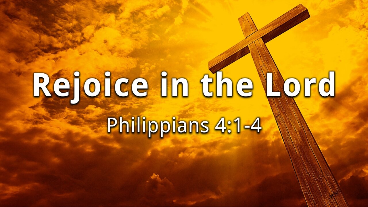 Sep. 18, 2022 - Sunday PM - MESSAGE - Rejoice in the Lord (Phil. 4:1-4)