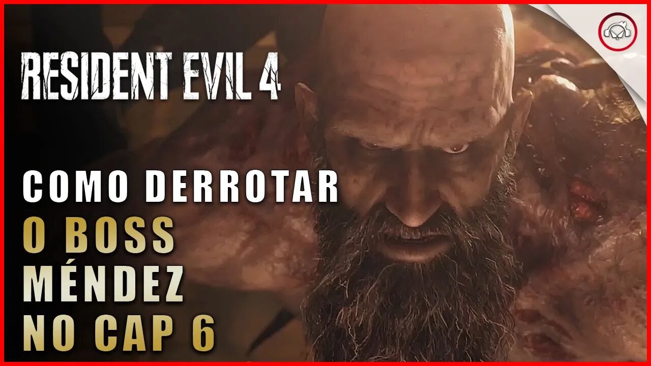 Resident Evil 4 Remake, Como derrotar o Boss Méndez no Cap 6 | Super-Dica