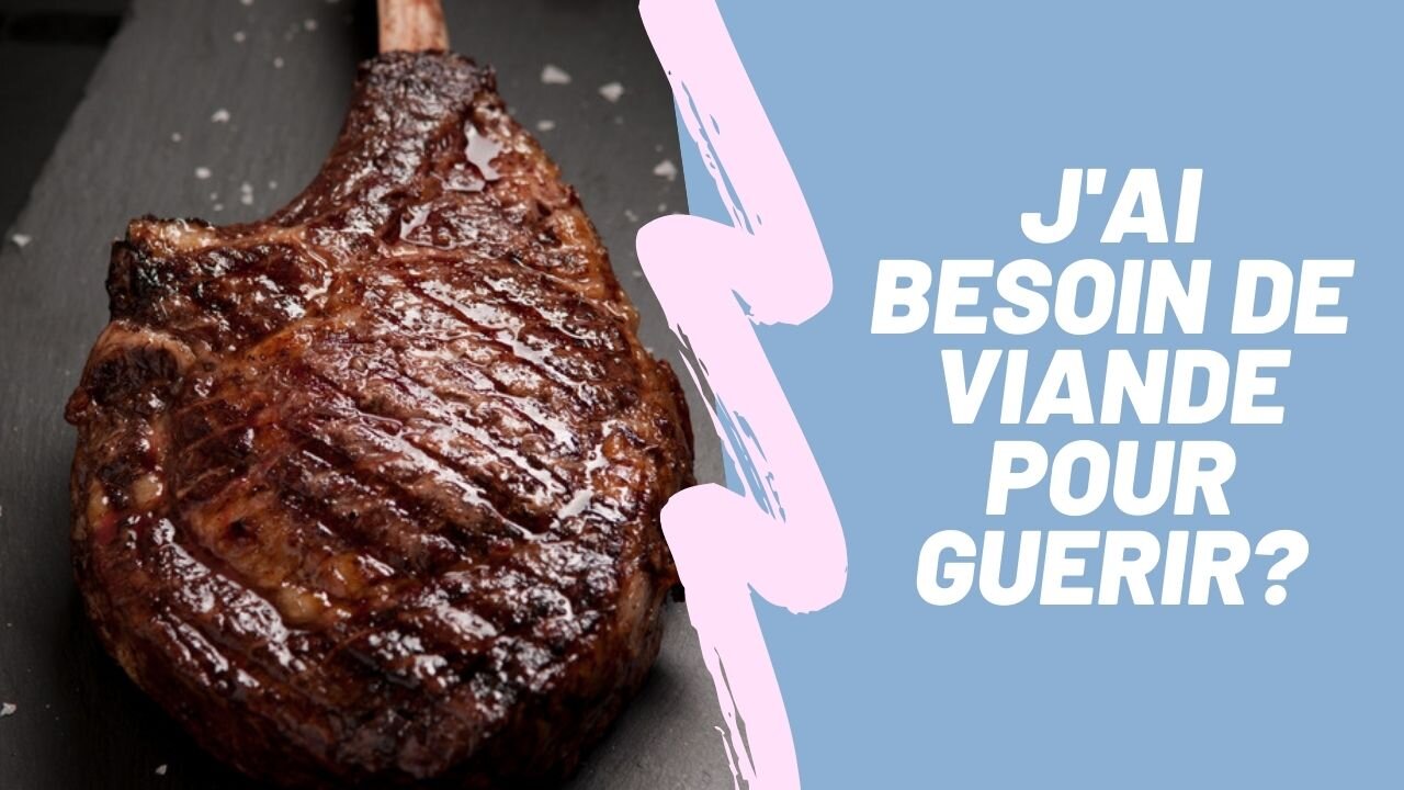 J'ai besoin de viande pour guérir?