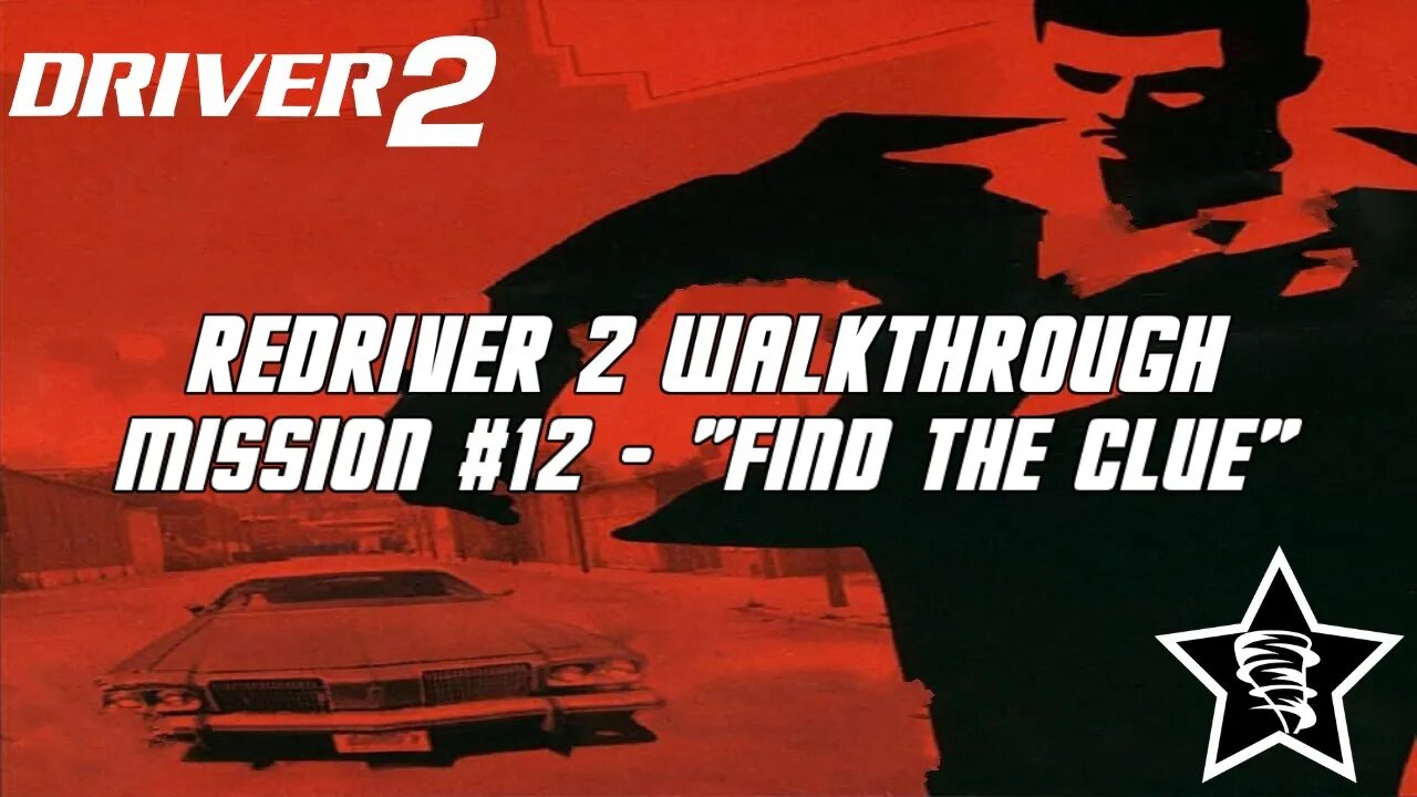 Driver 2 - Redriver 2 Walkthrough - Mission #12 - "Find the Clue"