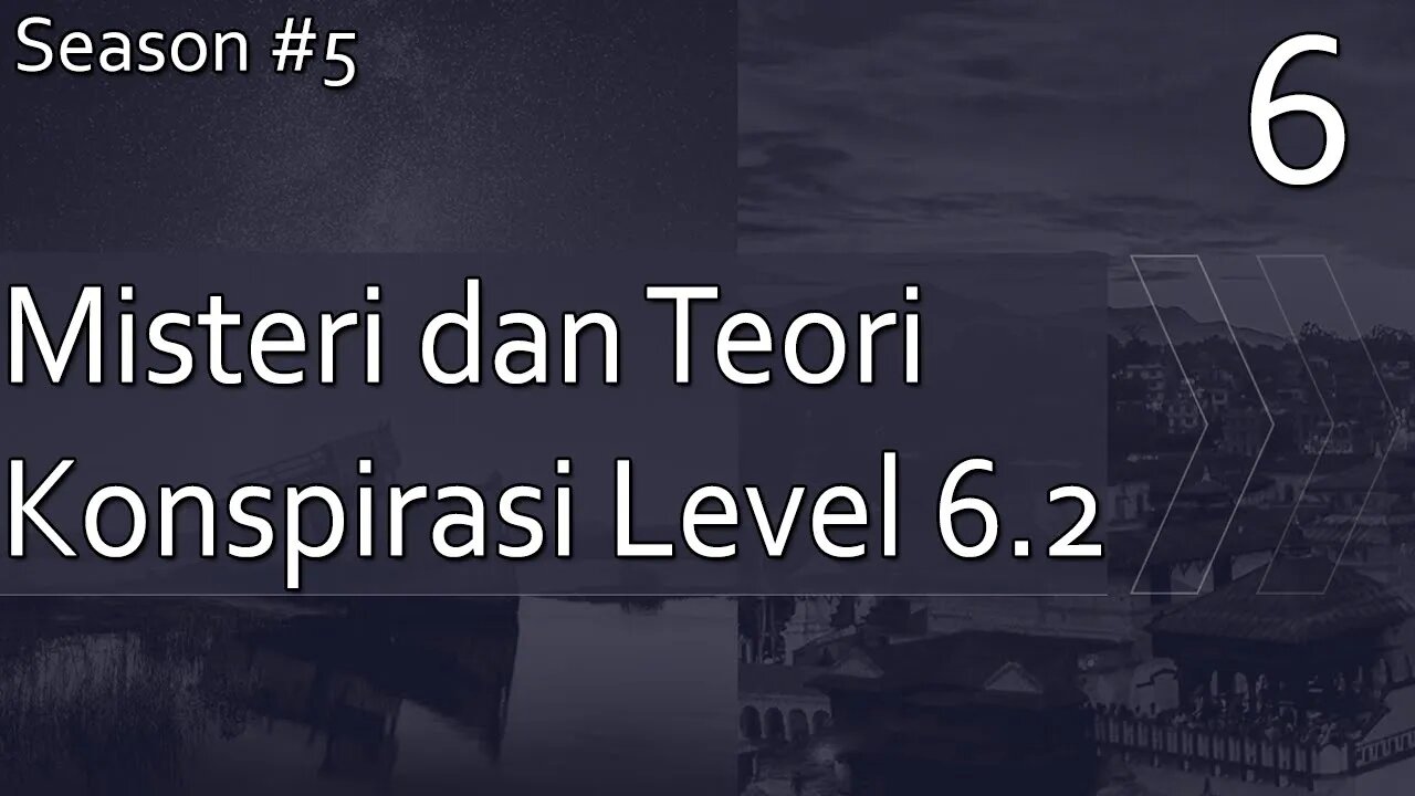 Kumpulan Misteri dan Teori Konspirasi, Level 6.2 - Season 5, Episode 6