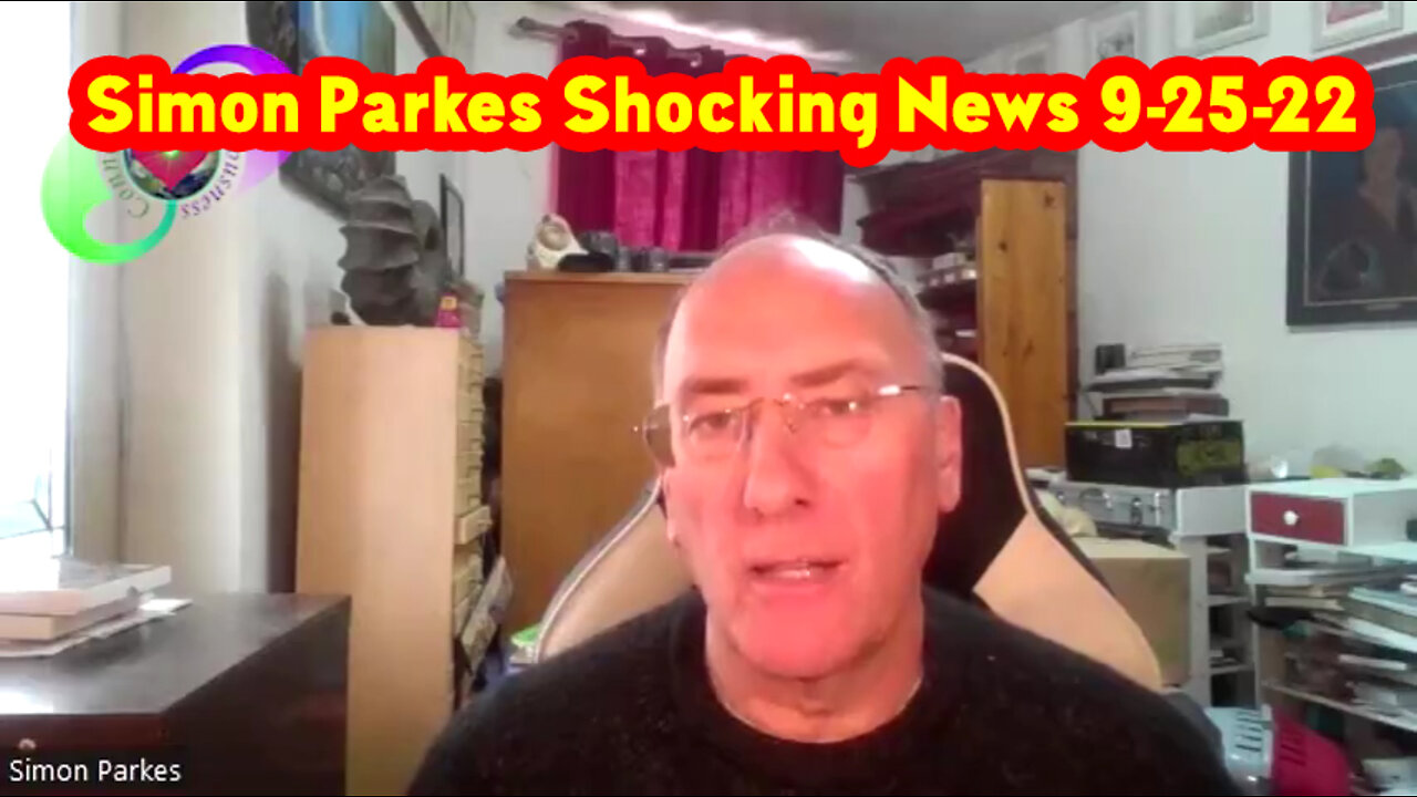 Simon Parkes Shocking News 9-25-22!.