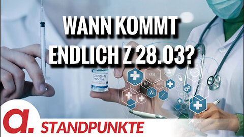Wann kommt endlich Z 28.03? | Von Uwe G. Kranz