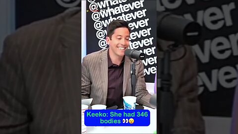 Keeko: she had 340 something bodies Michael Knowles was utterly shocked