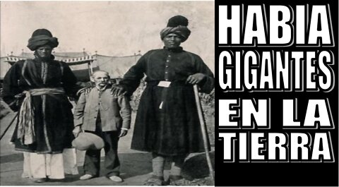HABIA GIGANTES EN AQUELLOS DIAS...
