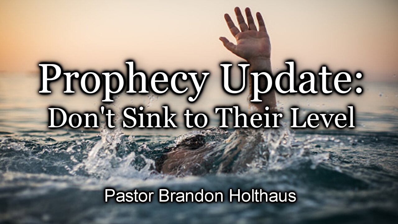 Prophecy Update: Don't Sink to Their Level