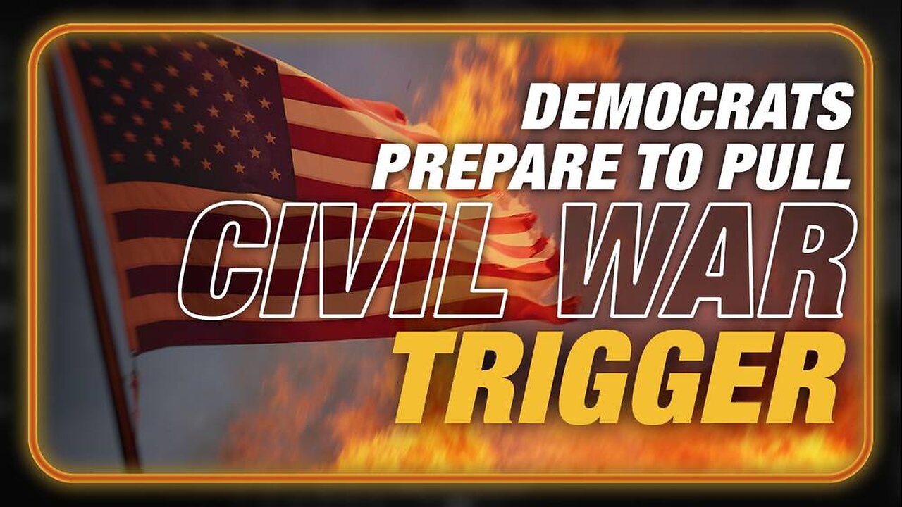 EMERGENCY ALERT: Civil War Trigger About To Be Pulled By Democrats