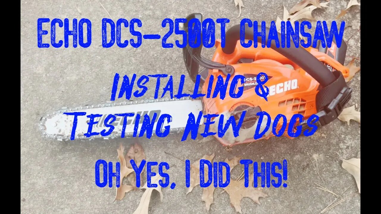 ECHO DCS-2500T Electric Chainsaw - Installing & Testing New Dogs