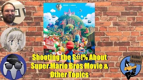 Shoot the S#!%: Super Mario Bros Movie & Other Topics