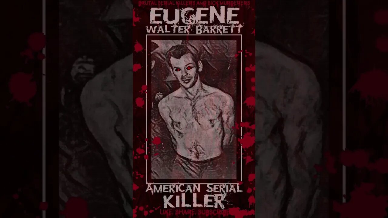 Eugene Walter Barrett, American Serial Killer