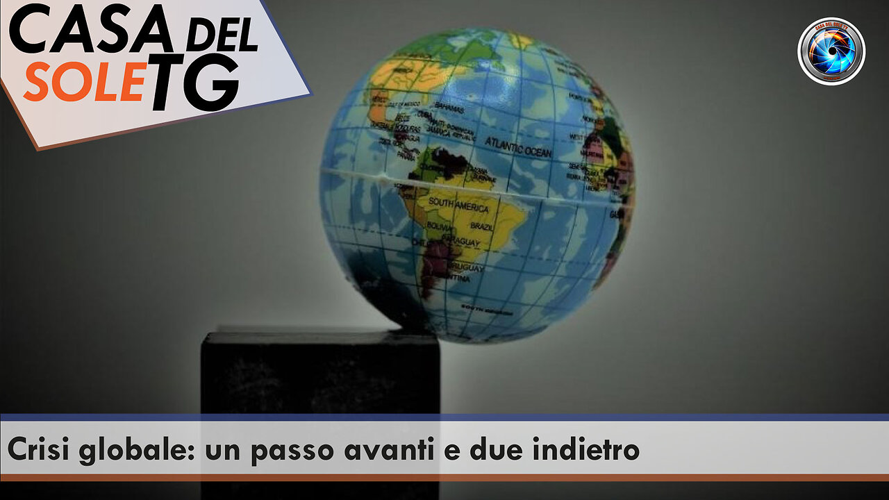 CasaDelSoleTG 16.11.23 - Crisi globale: un passo avanti e due indietro