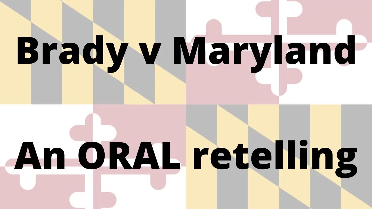 Reading Brady v. Maryland