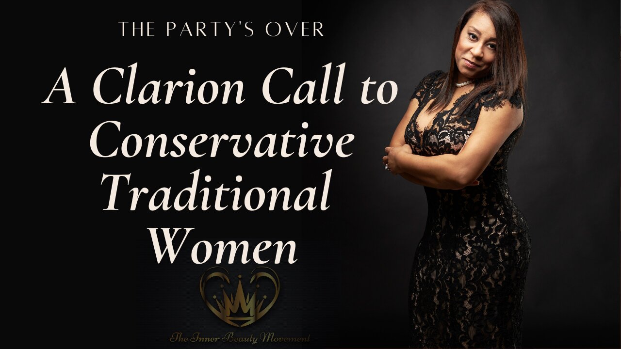 A Clarion Call to Conservative Traditional Women