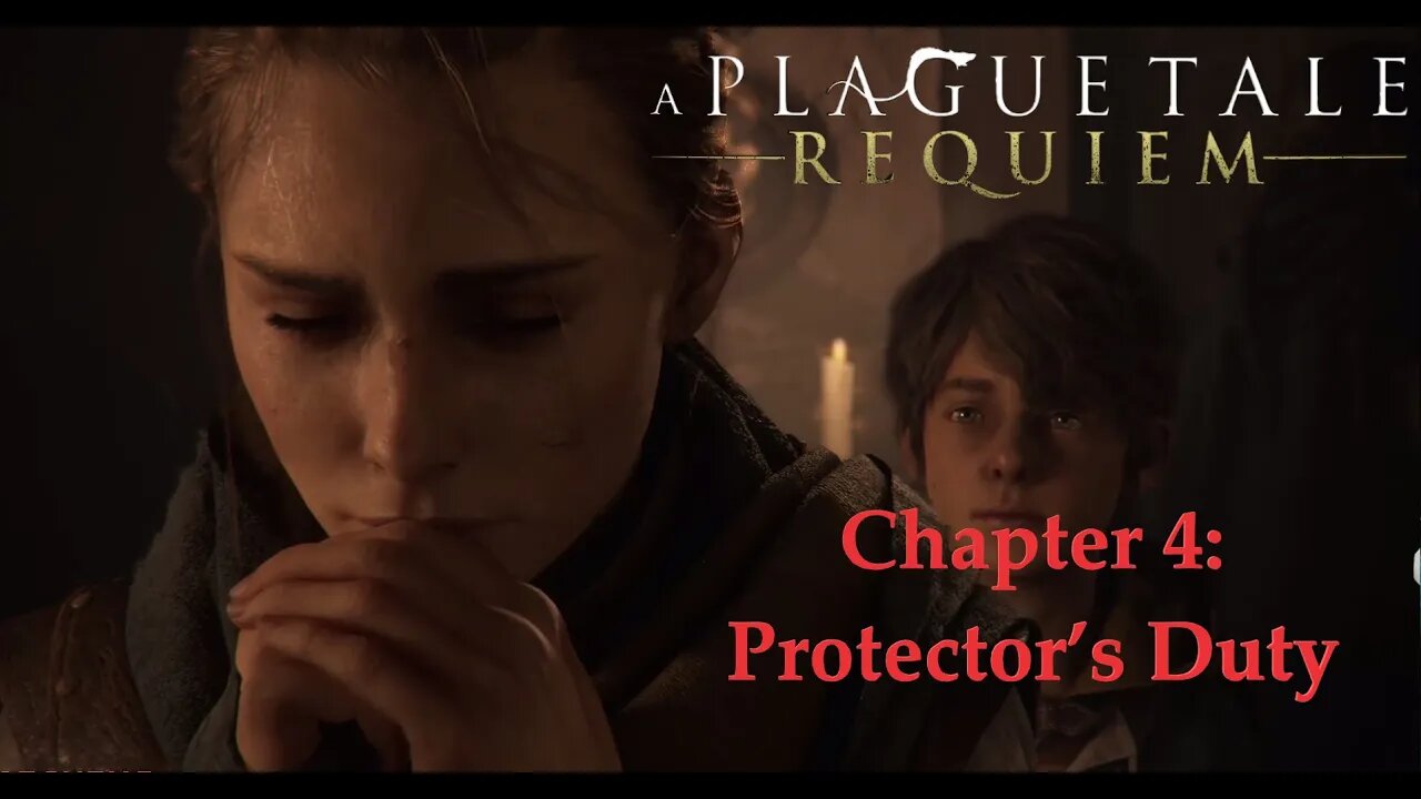 GWO PLAY'S: A PLAGUE TALE REQUIEM: Chapter 4: Protector’s Duty