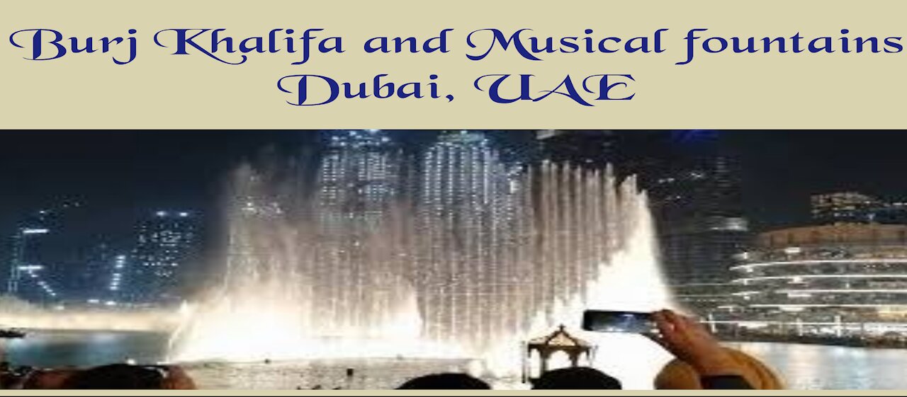Burj khalifa and Musical fountains | Biggest building of the world | Dubai UAE