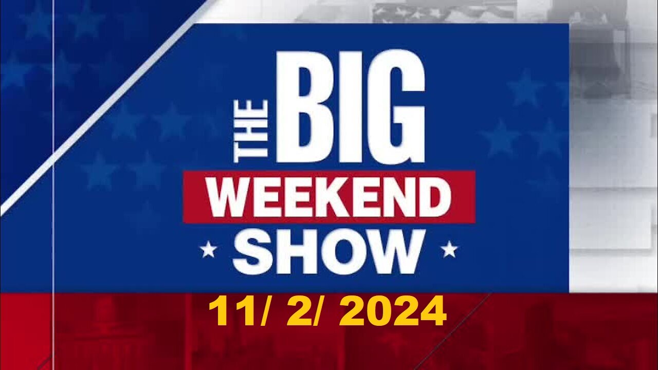 The Big Weekend Show (Full Episode) | November 2, 2024