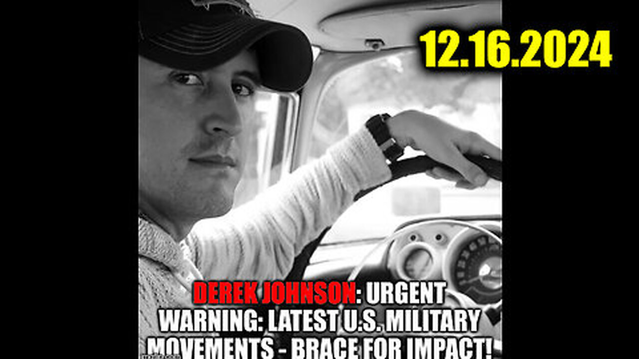 Derek Johnson URGENT Warning - Latest US Military Movements Dec 16