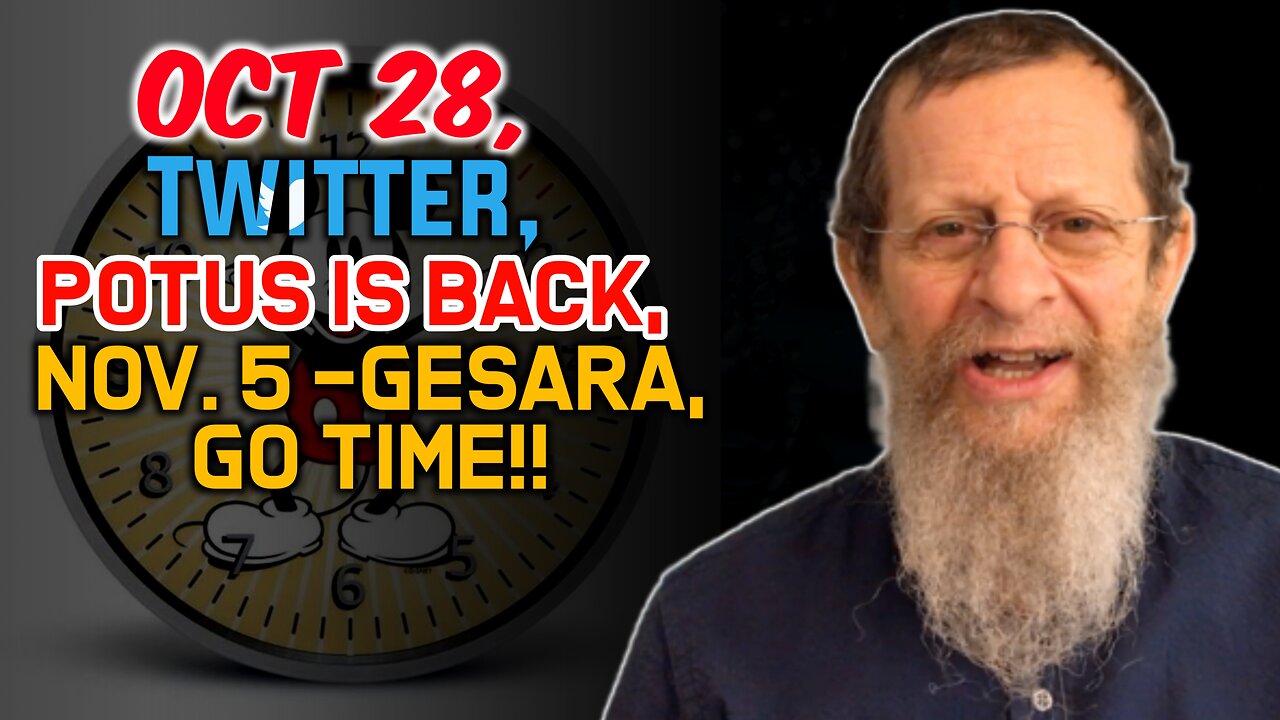 Oct 28, Twitter, Potus is Back, Nov. 5 -Gesara, Go Time!! Kabbalah Guru