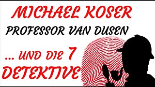 KRIMI Hörspiel - Michael Koser - Prof. van Dusen - 050 - ... UND DIE SIEBEN DETEKTIVE (1988)