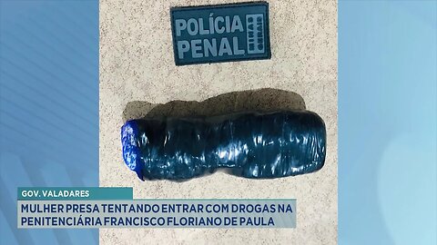 Gov. Valadares: Mulher Presa Tentando Entrar com Drogas na Penitenciária Francisco Floriano de Paula