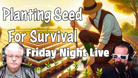 Planting Seed For Survival (Friday Night Live)