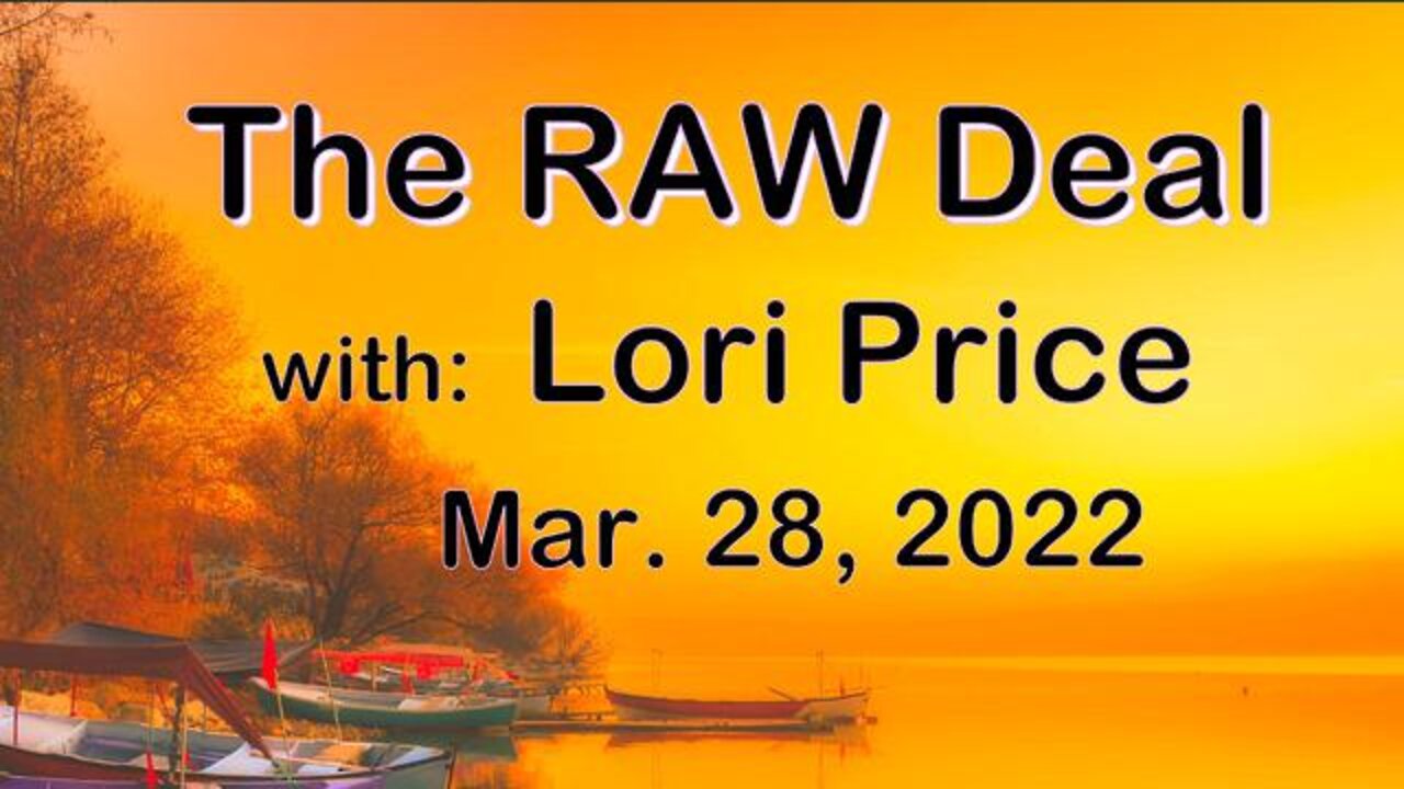 The Raw Deal (28 March 2022) with Lori Price